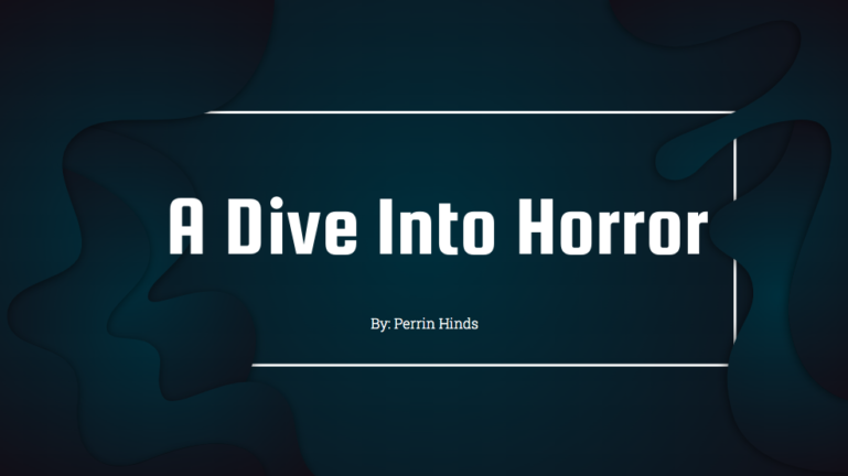 A Dive Into Horror